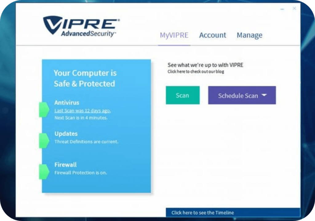 VIPRE Advanced Security protects personal devices from malware, viruses, phishing, exploits, rootkits & more, while keeping data secure & easy to manage.